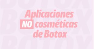 5 Aplicaciones NO cosméticas de BOTOX